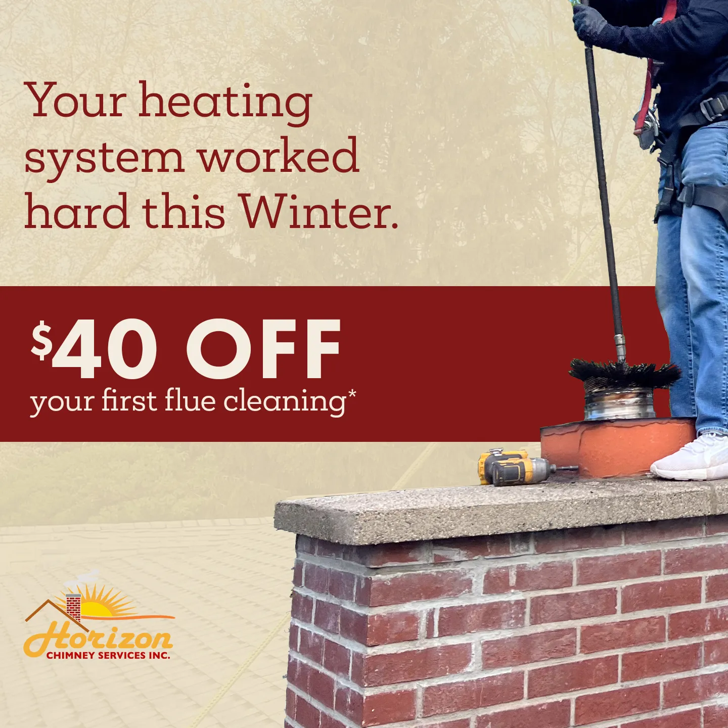 Get $40 Off Your
First Flue Cleaning